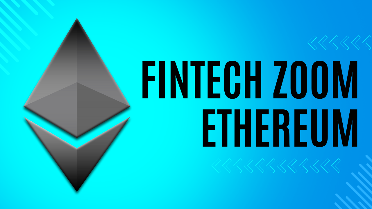 Fintech Zoom Ethereum