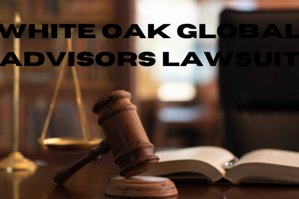 Understanding the White Oak Global Advisors Lawsuit: Key Details and Implications white oak global advisors lawsuit
