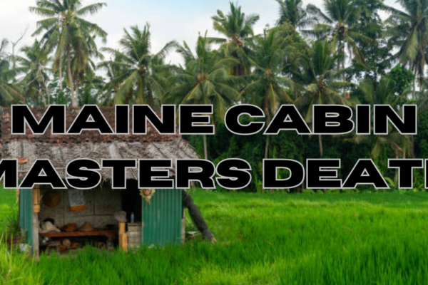 maine cabin masters death