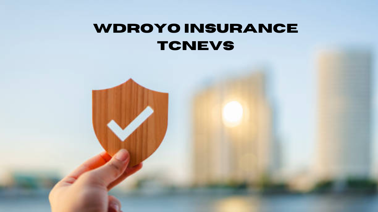 wdroyo insurance tcnevs