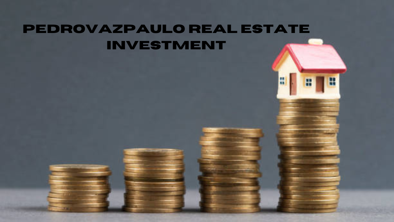 pedrovazpaulo real estate investment